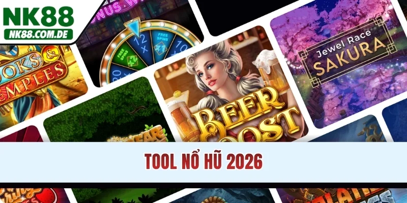 Tool Nổ Hũ 2026