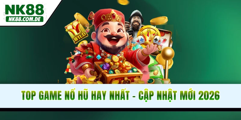 Top Game Nổ Hũ Hay Nhất